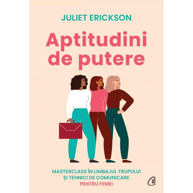 Aptitudini de putere - Juliet Erickson