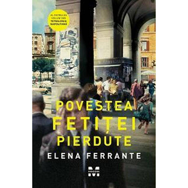 Povestea fetitei pierdute (Tetralogia Napolitana, vol. 4) - Elena Ferrante