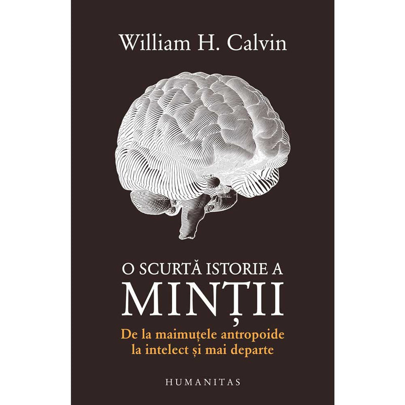 O scurta istorie a mintii - William H. Calvin