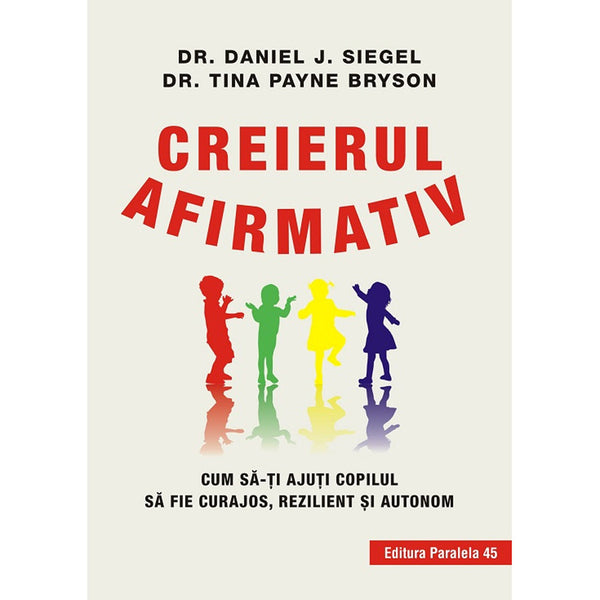 Creierul afirmativ - PAYNE BRYSON Tina; SIEGEL Daniel